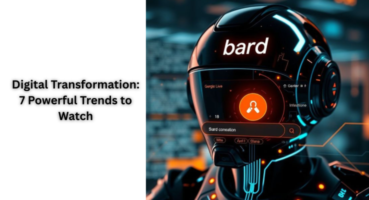 Digital Transformation: 7 Powerful Trends to Watch