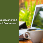 Genius Low-Cost Marketing Ideas for Small Businesses